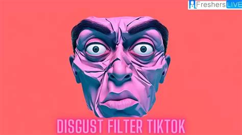 disgust filter tiktok